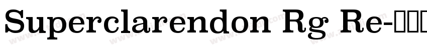 Superclarendon Rg Re字体转换